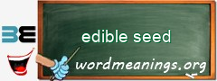 WordMeaning blackboard for edible seed